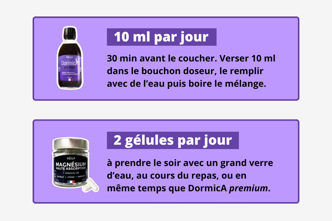 Instructions d'utilisation du Pack Sommeil : DormicA Premium - 10 ml par jour, à prendre 30 minutes avant le coucher, dilué dans de l'eau. Magnésium Haute Absorption - 2 gélules par jour, à prendre le soir avec un verre d'eau, au cours du repas ou avec le DormicA.